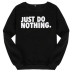 2019 Just Do Nothing Sudaderas Mujer Fashion Women Casual Long Sleeve Hoodie Jumper Pullover Sweatshirt Tops Shirt Hoodies Women